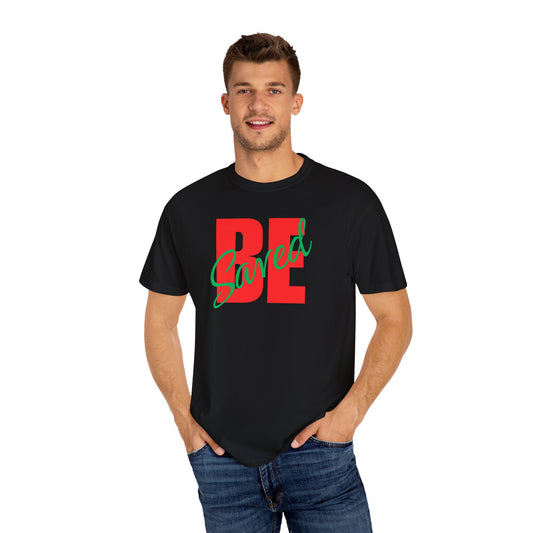 Inspirational Unisex Garment-Dyed T-Shirt - "Be Saved" Graphic Tee with John 3:16 Quote