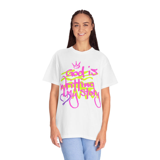 God is Writing My Story Unisex Garment-Dyed T-Shirt